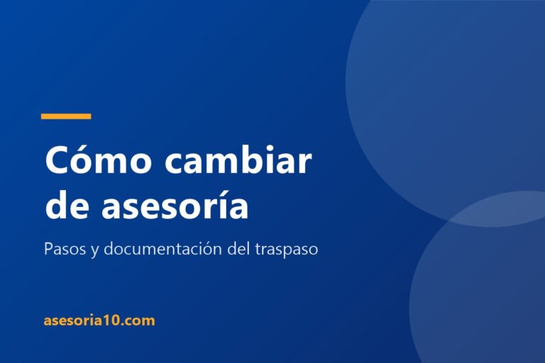 Portada del artículo: Cómo cambiar de asesoría, pasos y documentación del traspaso